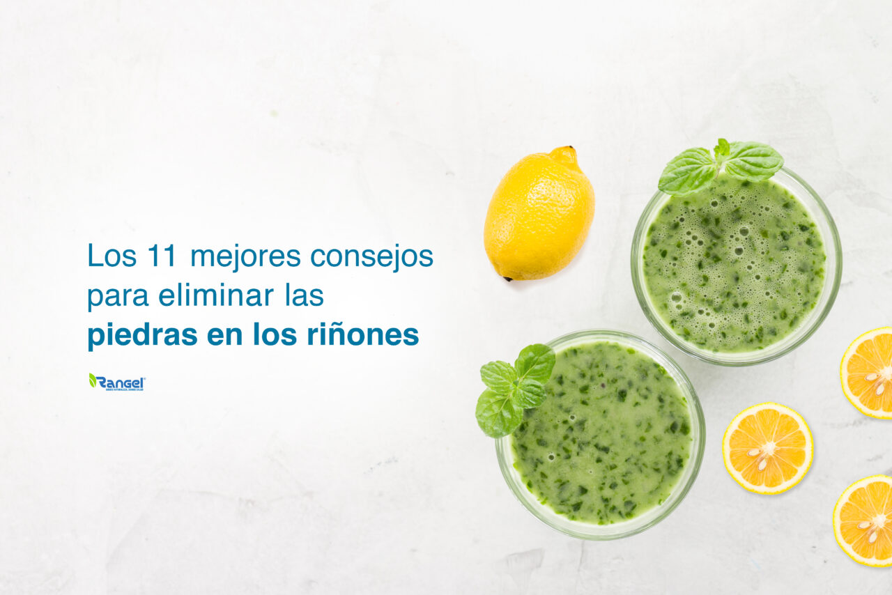 Los 11 mejores consejos para eliminar las piedras en los riñones - Rangel