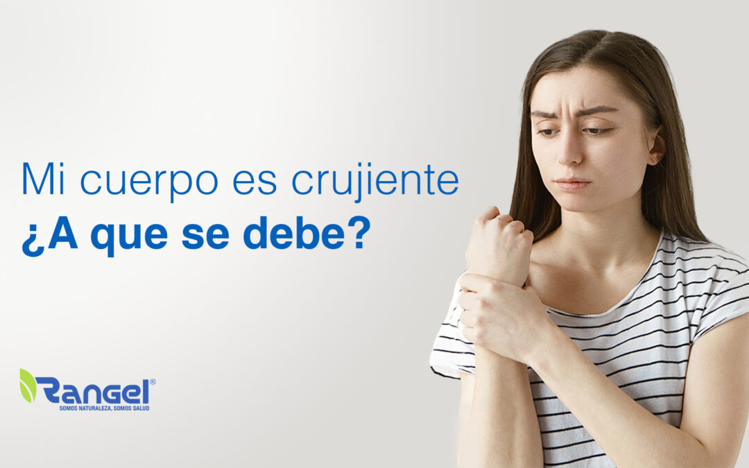 Mi cuerpo es crujiente ¿A qué se debe?